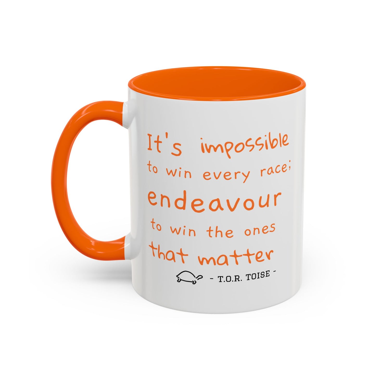 Inspirational T.O.R Toise Quote Coffee Mug - 11oz & 15oz
