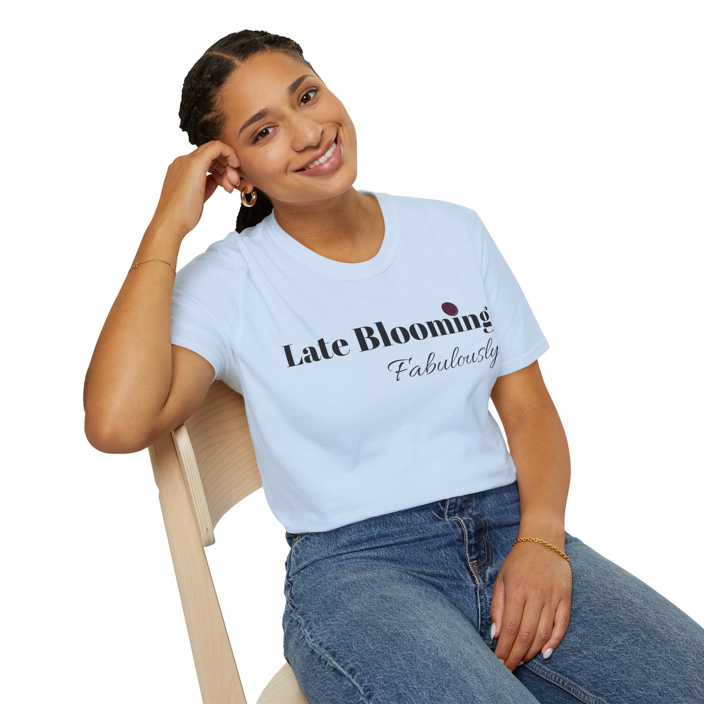 "Late Blooming Fabulously" Unisex Softstyle T-Shirt - Affirmation Apparel