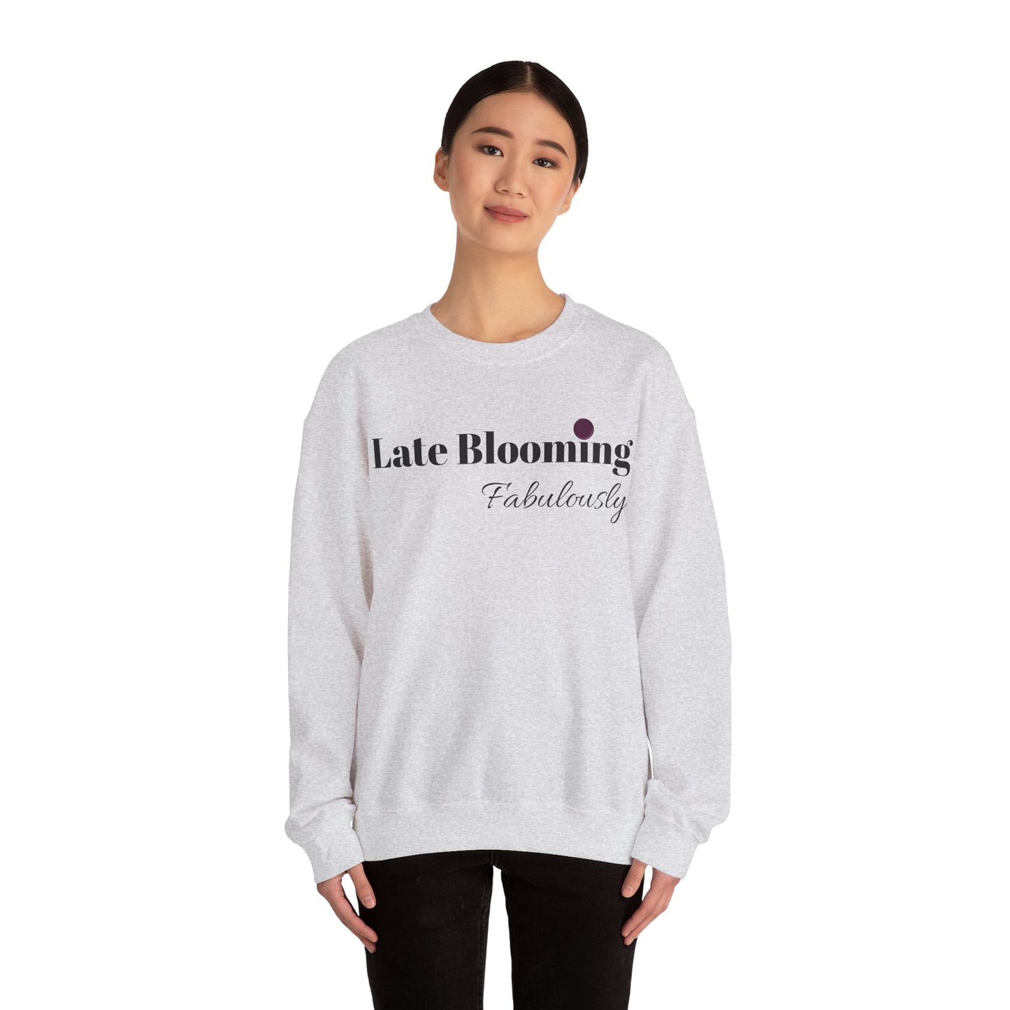 "Late Blooming Fabulously" Unisex Heavy Blend Crewneck Sweatshirt - Cozy Fashion Statement for All Seasons