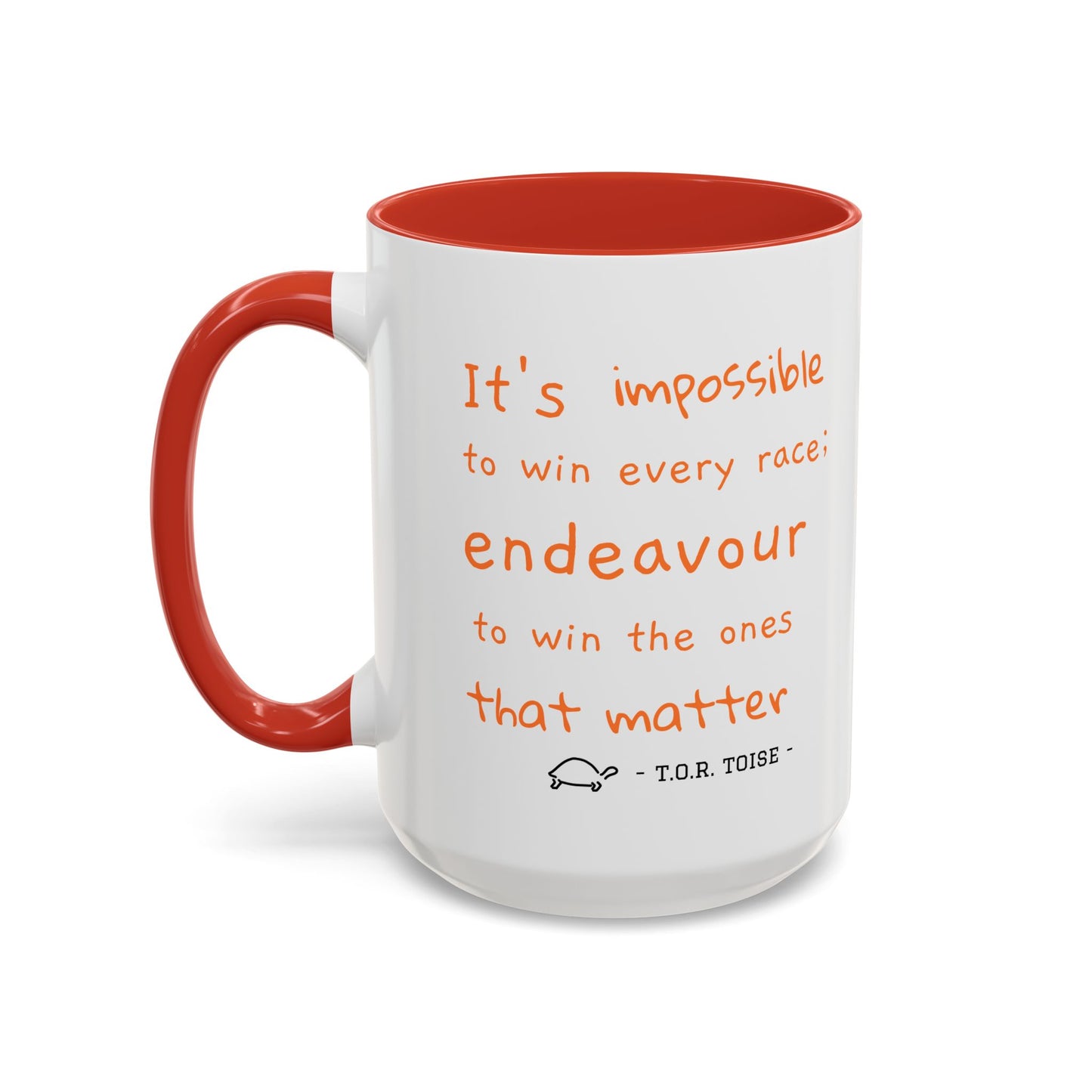 Inspirational T.O.R Toise Quote Coffee Mug - 11oz & 15oz