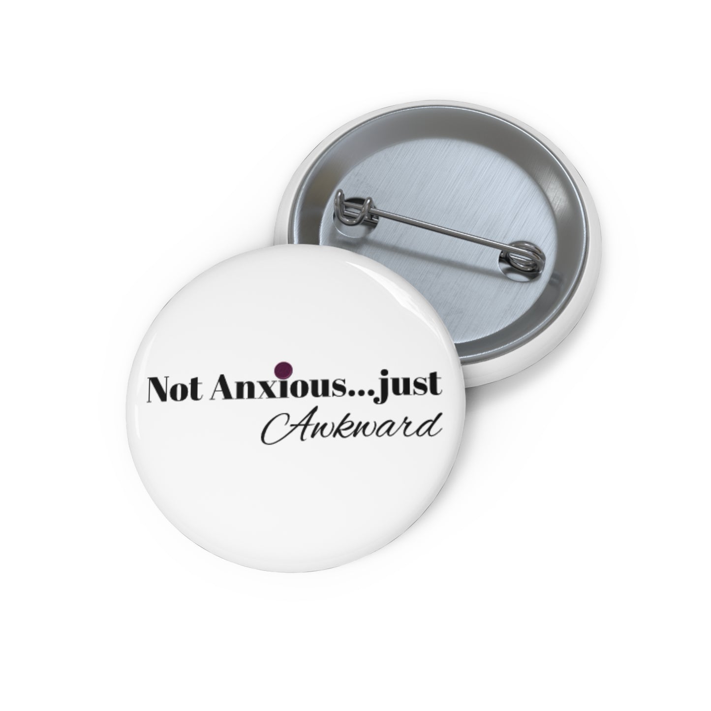 Pin Buttons - 'Not Anxious... Just Awkward'
