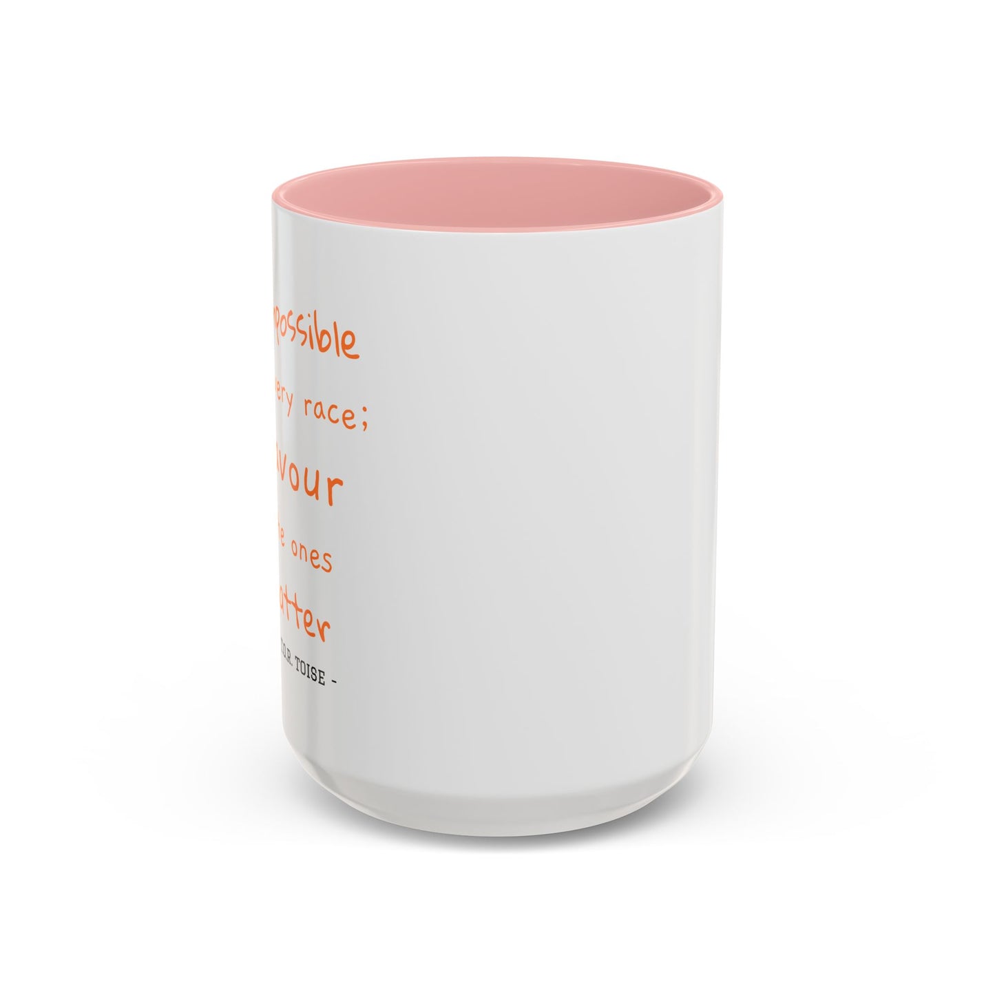 Inspirational T.O.R Toise Quote Coffee Mug - 11oz & 15oz