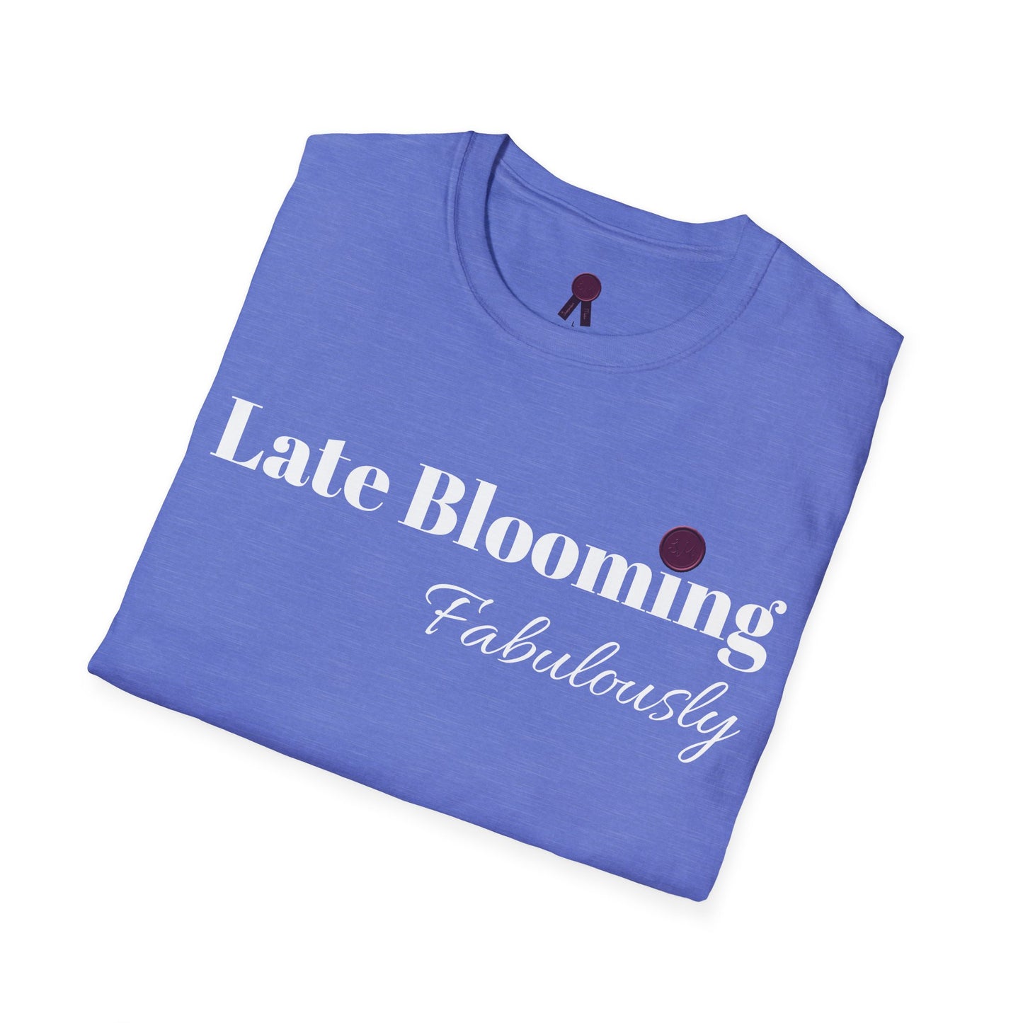 "Late Blooming Fabulously" Unisex Softstyle T-Shirt - Affirmation Apparel