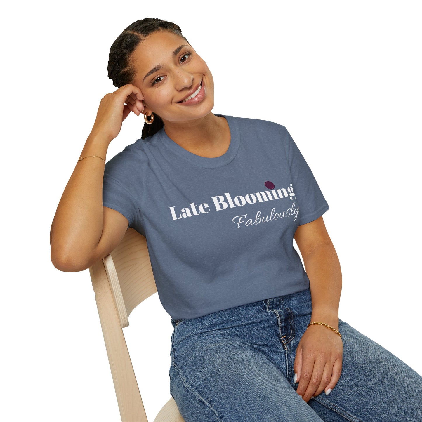"Late Blooming Fabulously" Unisex Softstyle T-Shirt - Affirmation Apparel