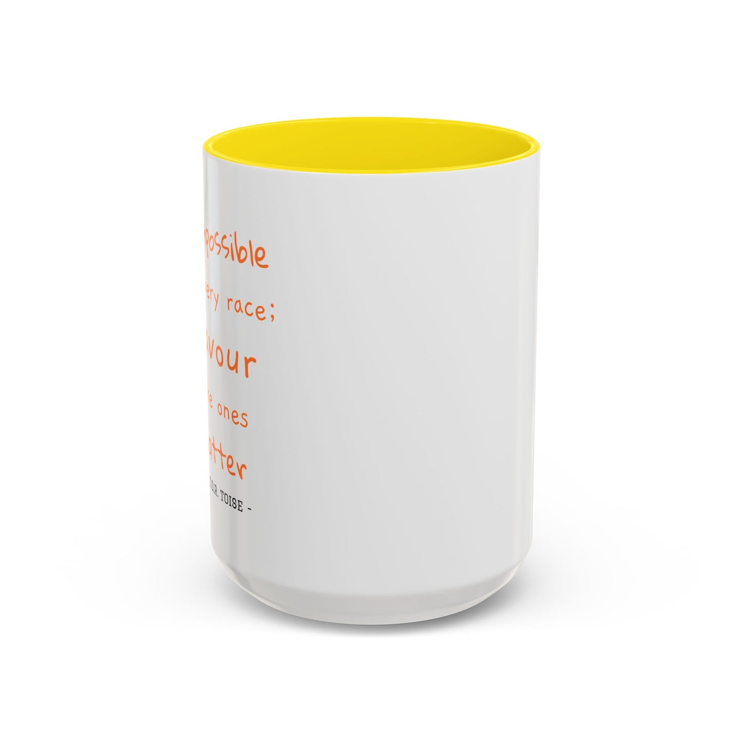 Inspirational T.O.R Toise Quote Coffee Mug - 11oz & 15oz