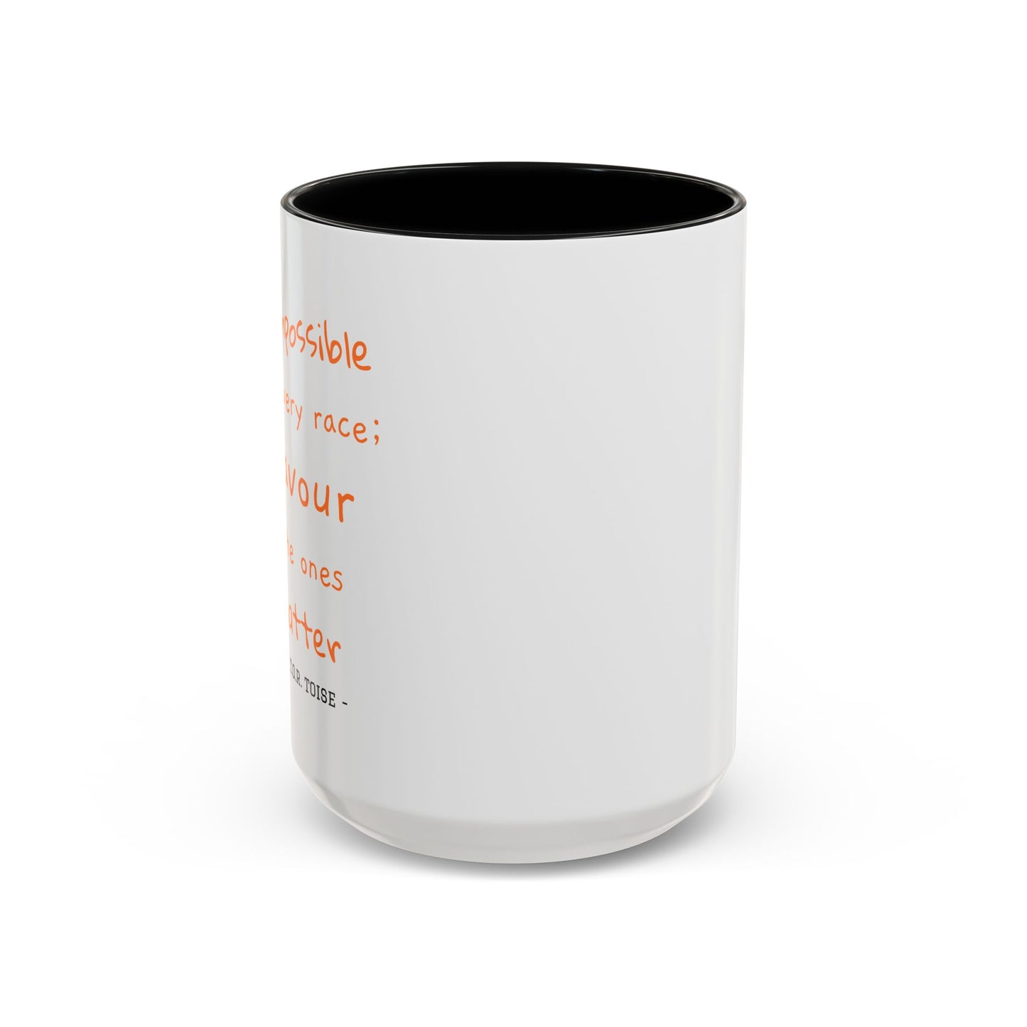 Inspirational T.O.R Toise Quote Coffee Mug - 11oz & 15oz