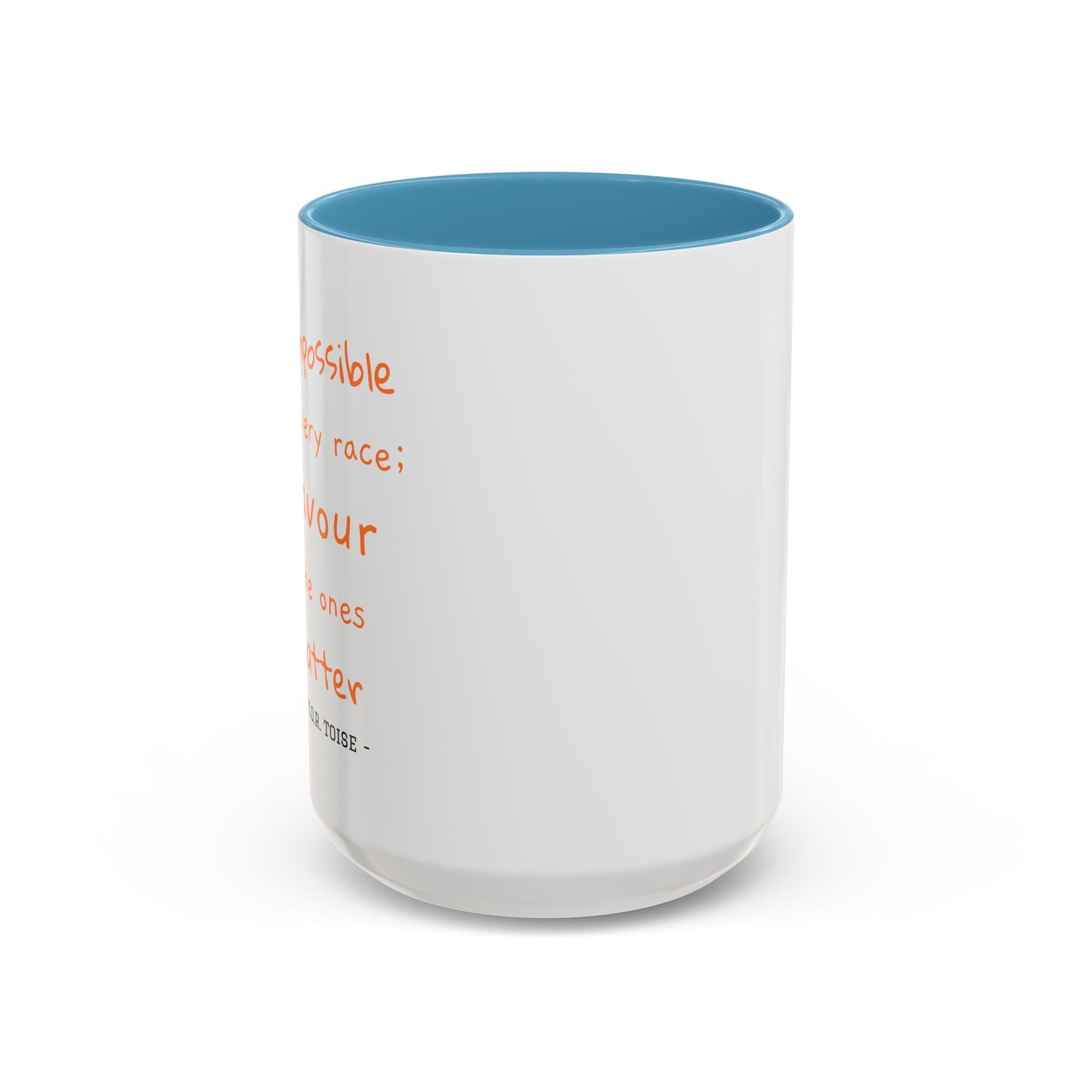 Inspirational T.O.R Toise Quote Coffee Mug - 11oz & 15oz