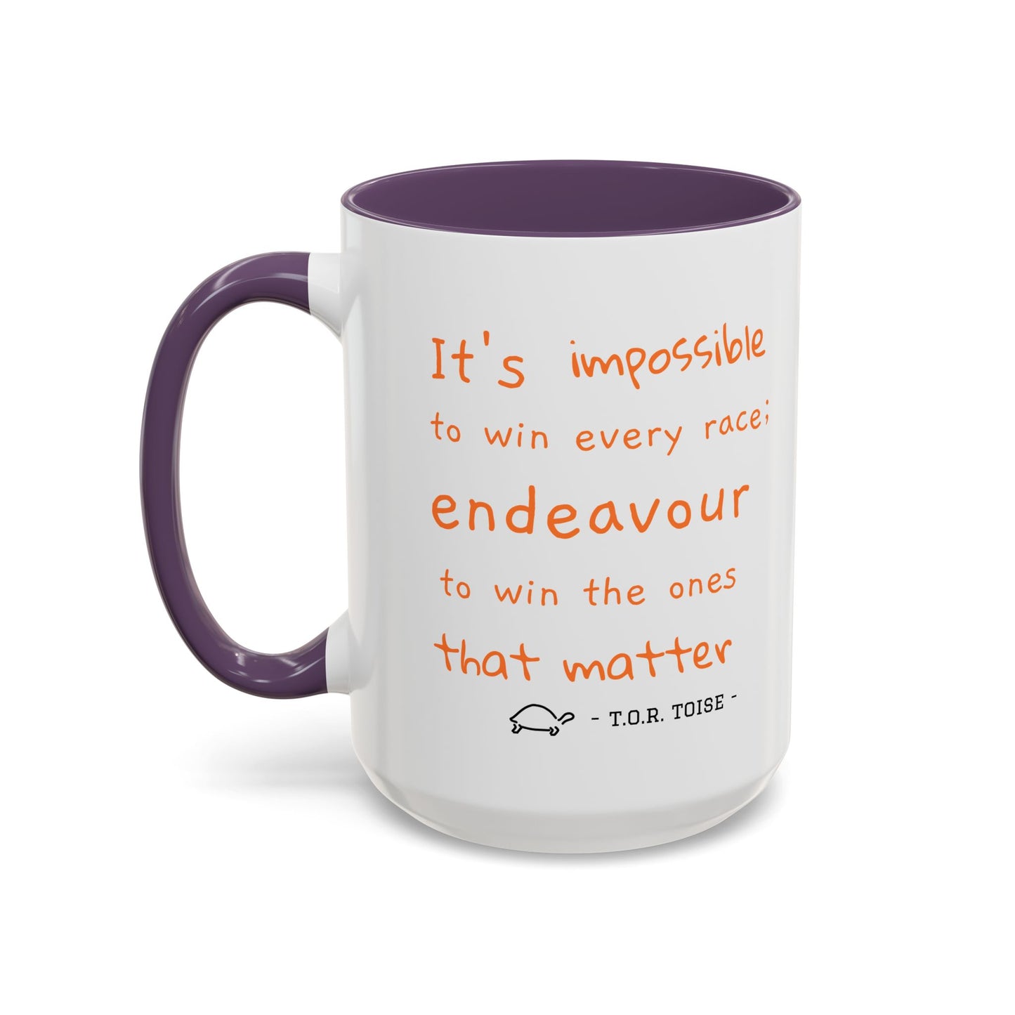 Inspirational T.O.R Toise Quote Coffee Mug - 11oz & 15oz