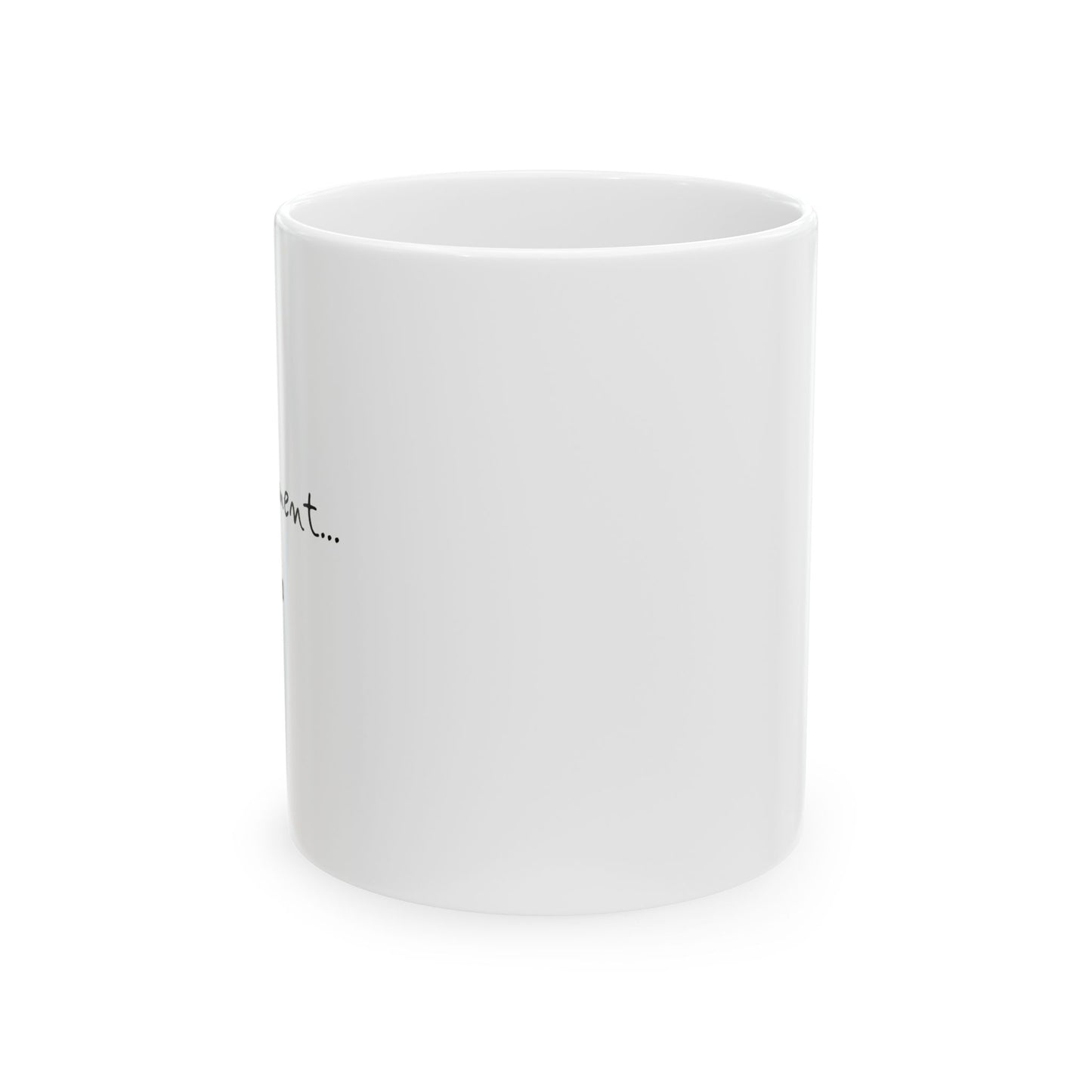 Thoughtful Ceramic Coffee Mug – Inspirational Gift for Coffee Lovers, Unique Tea Cup, Motivational Drinkware, Fun Home Decor, Birthdays