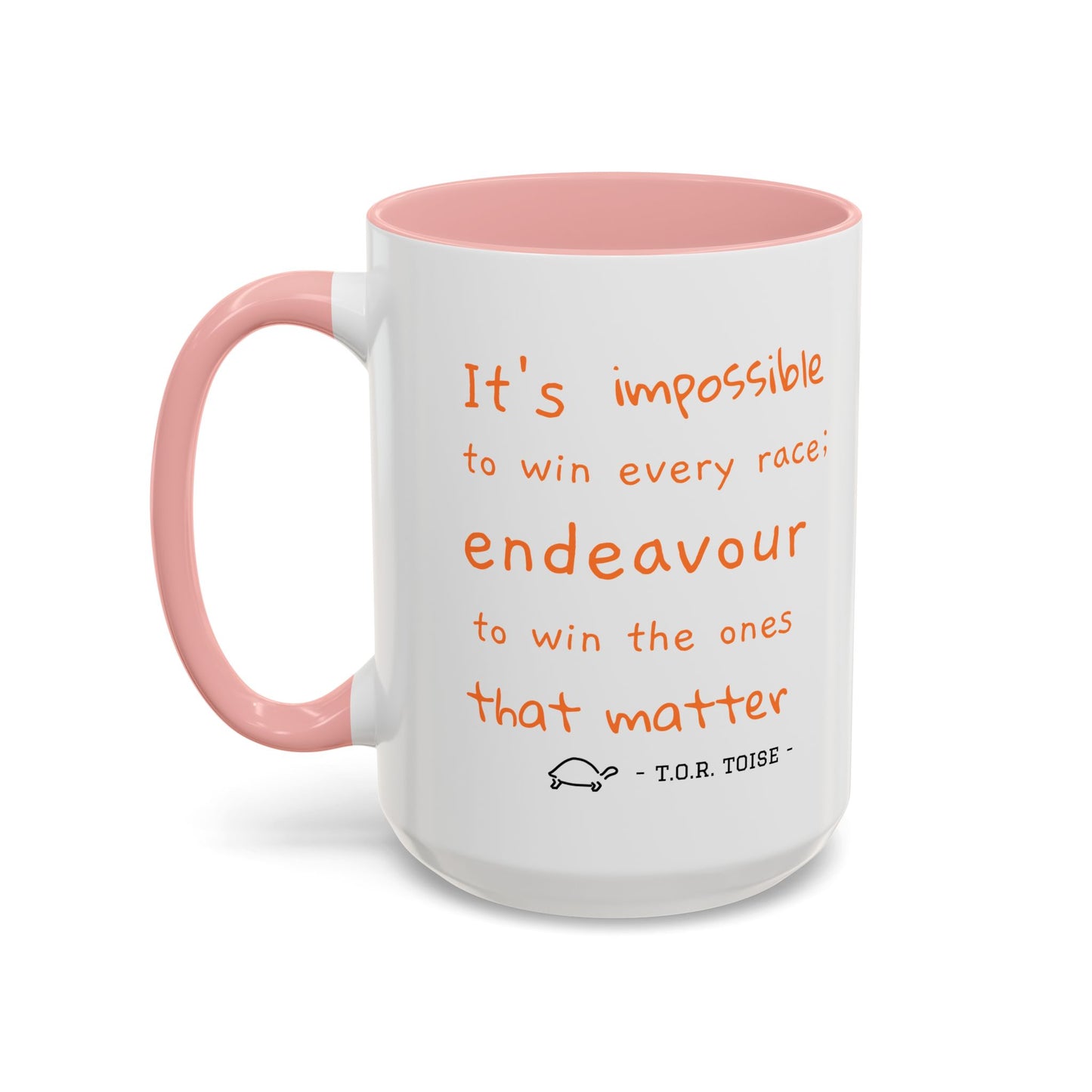 Inspirational T.O.R Toise Quote Coffee Mug - 11oz & 15oz