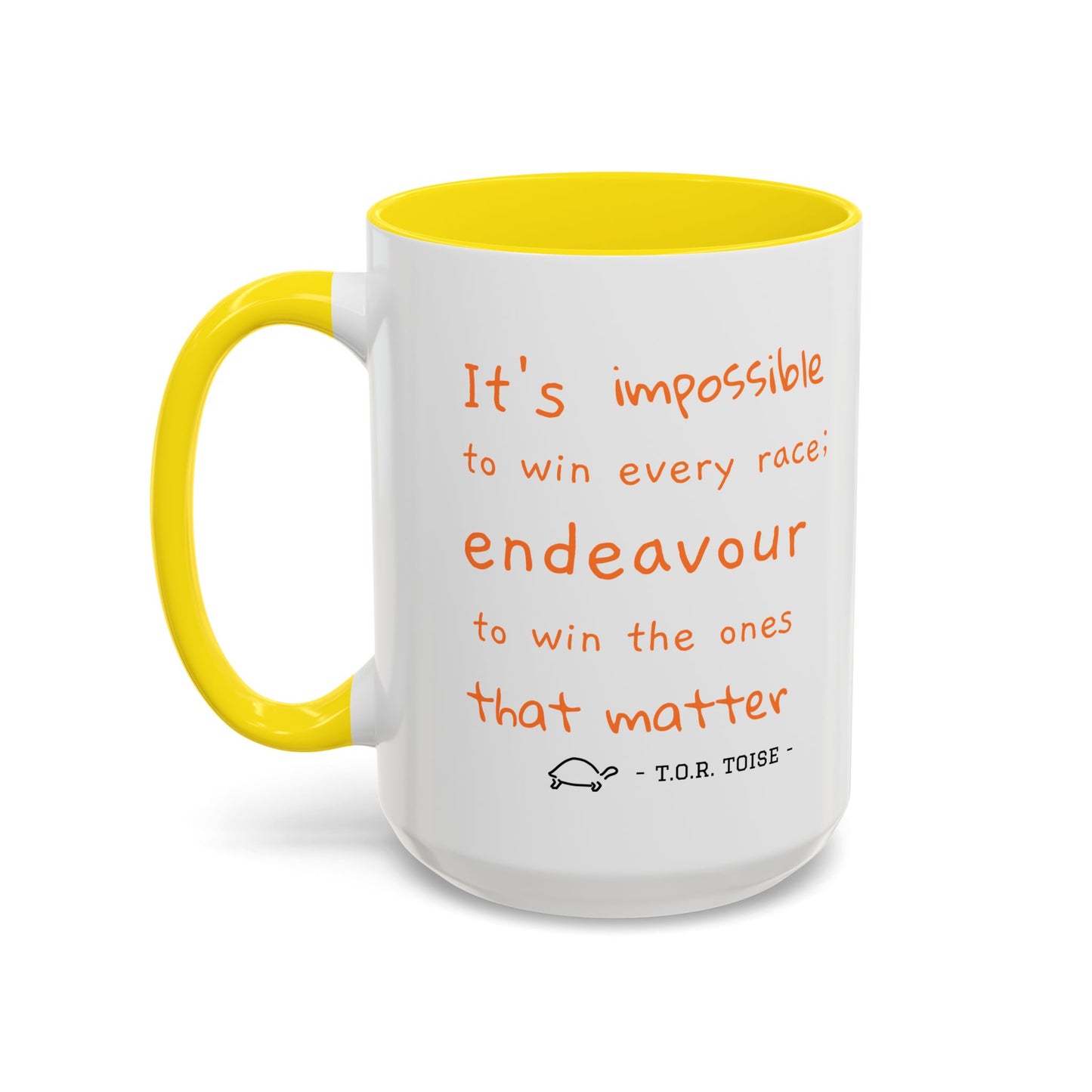 Inspirational T.O.R Toise Quote Coffee Mug - 11oz & 15oz