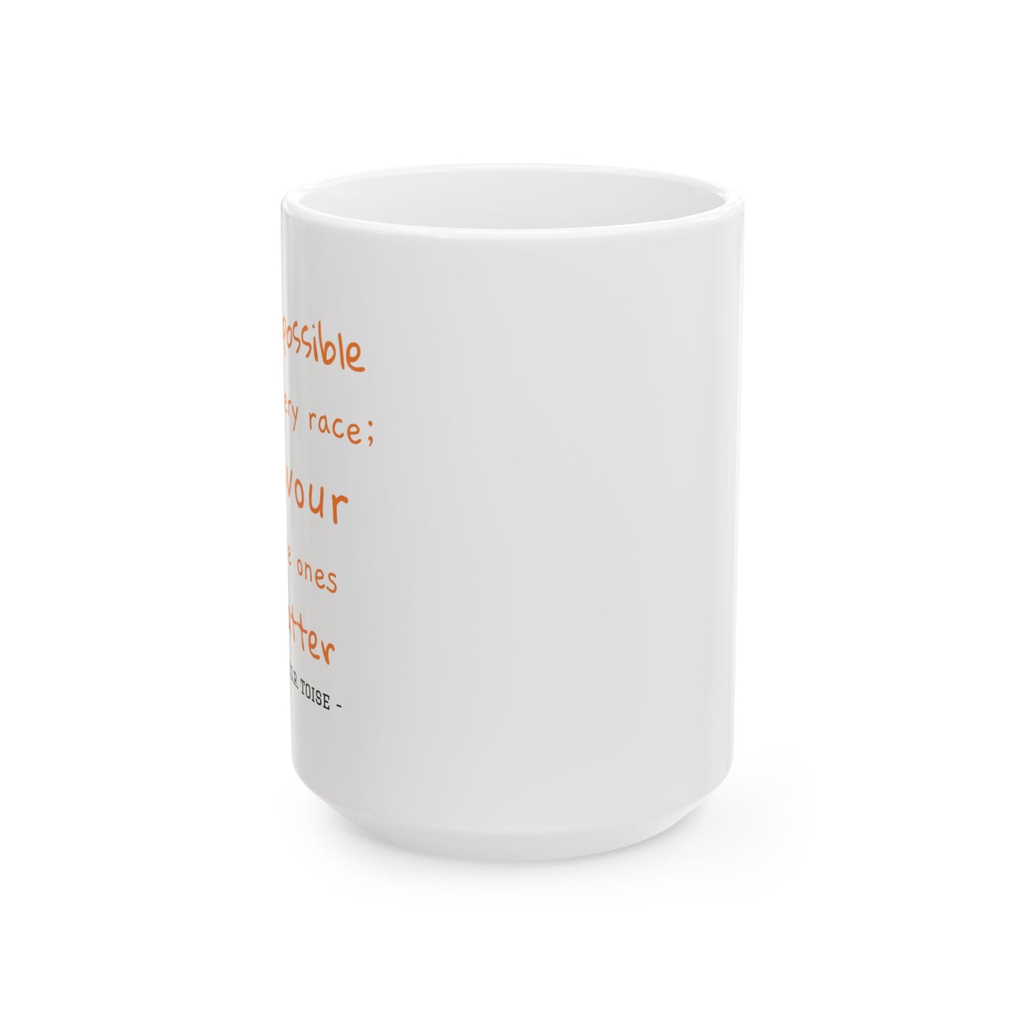 Inspirational Ceramic Mug - "Endeavour to Win the Ones That Matter"