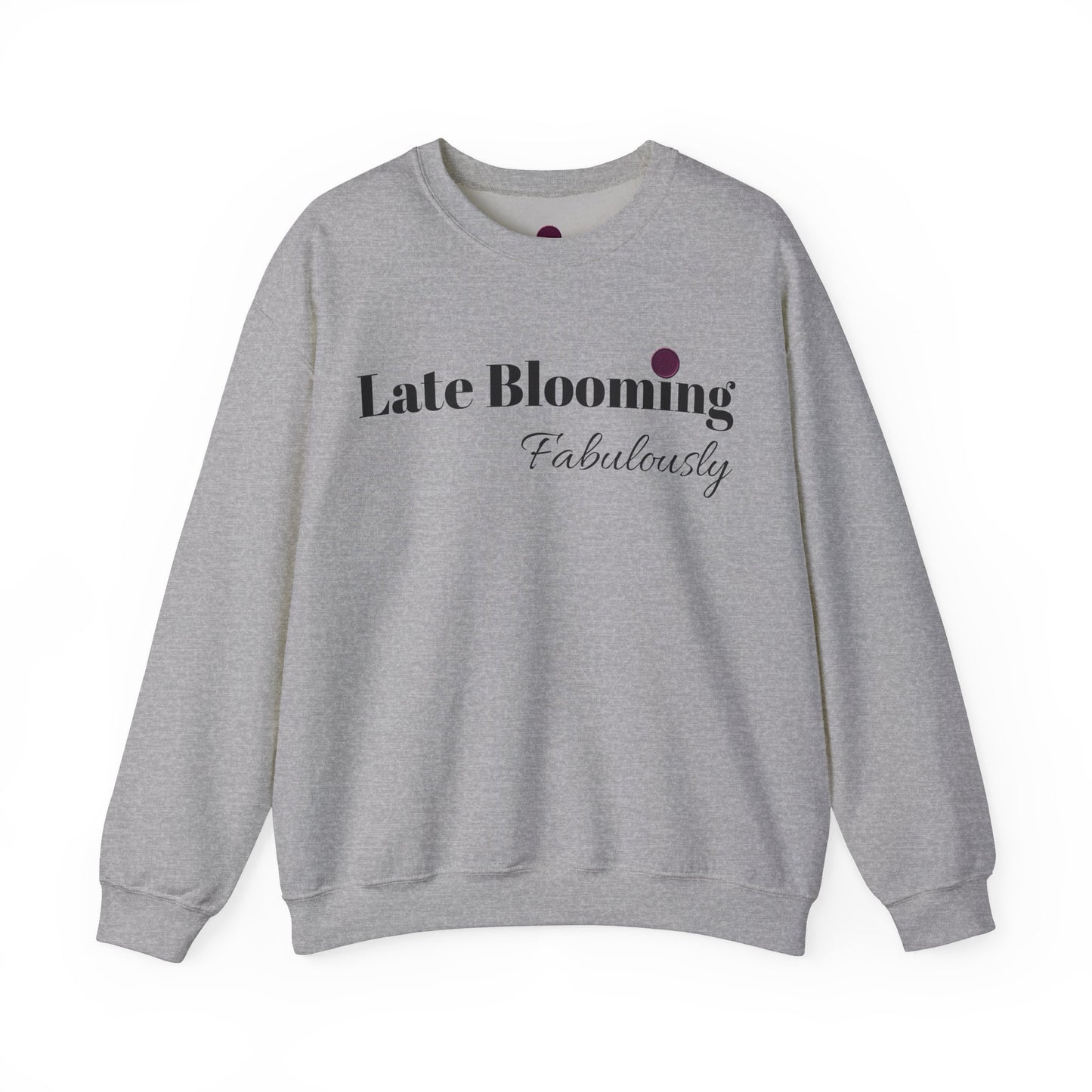 "Late Blooming Fabulously" Unisex Heavy Blend Crewneck Sweatshirt - Cozy Fashion Statement for All Seasons
