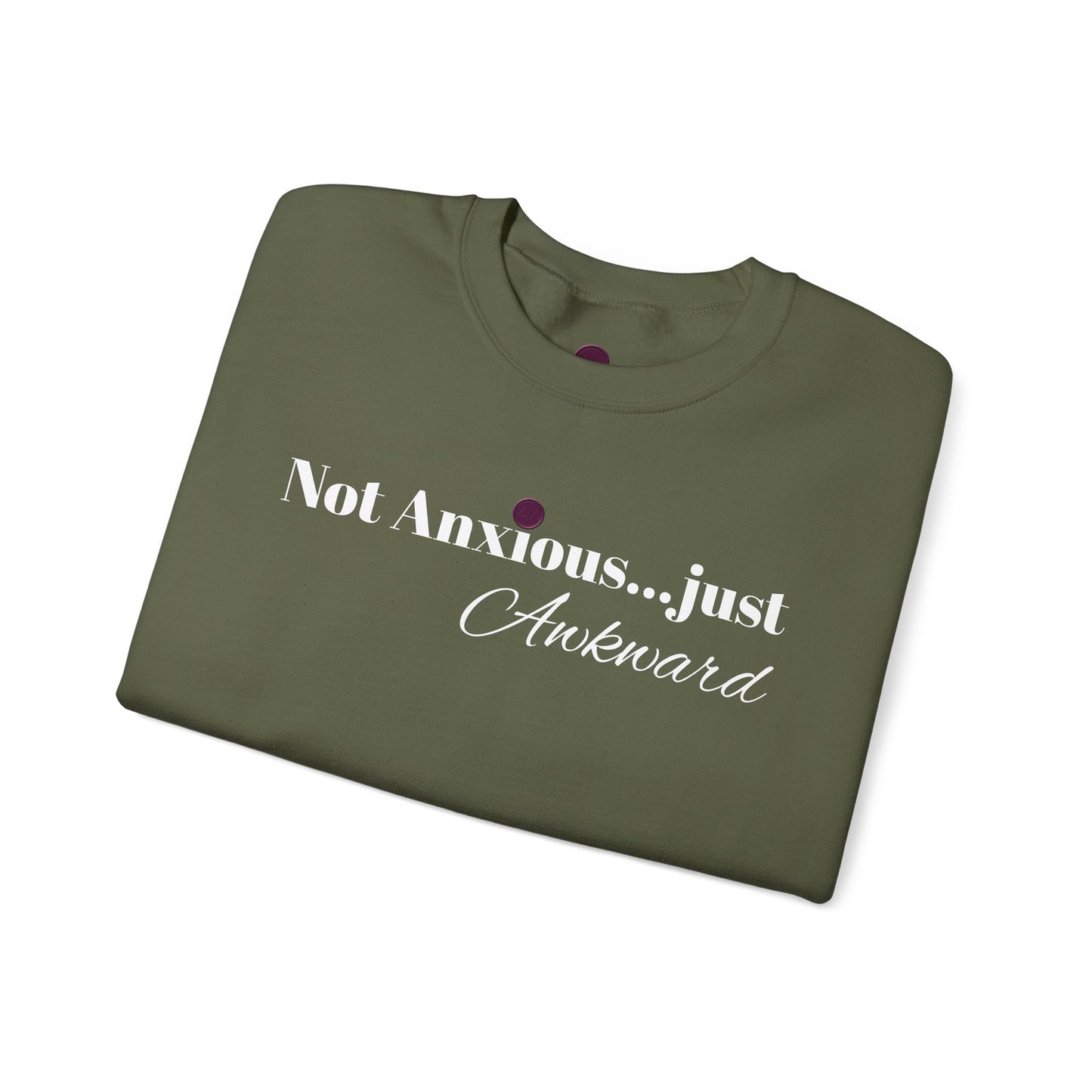 Unisex Crewneck Sweatshirt - "Not Anxious...just Awkward"