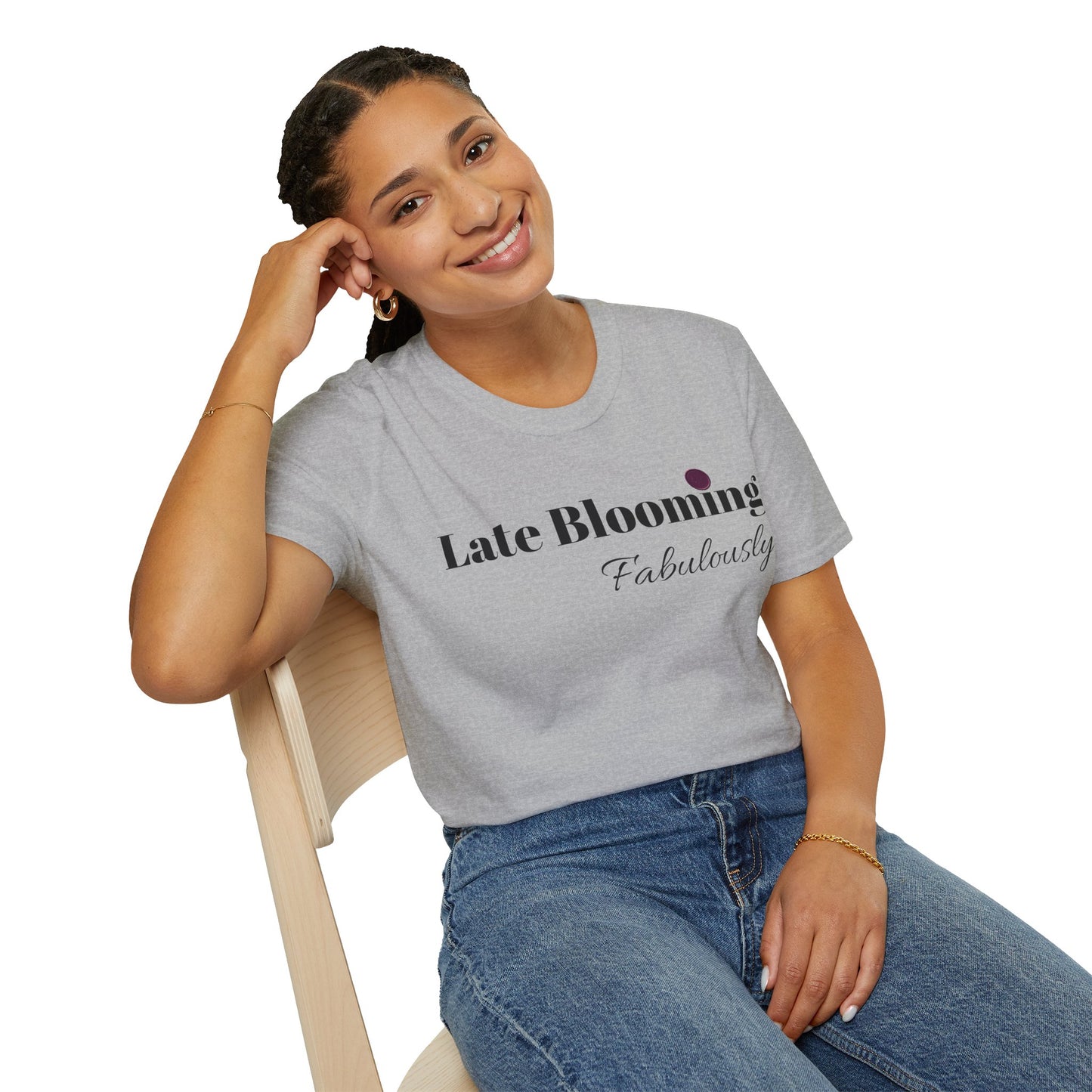 "Late Blooming Fabulously" Unisex Softstyle T-Shirt - Affirmation Apparel