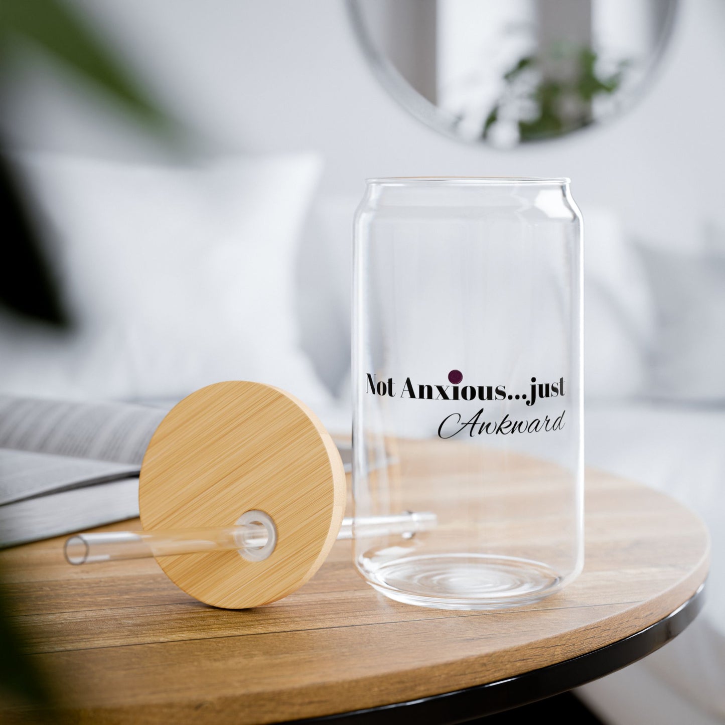 16oz Sipper Glass - "Not Anxious... Just Awkward" - Perfect for Quirky Moments