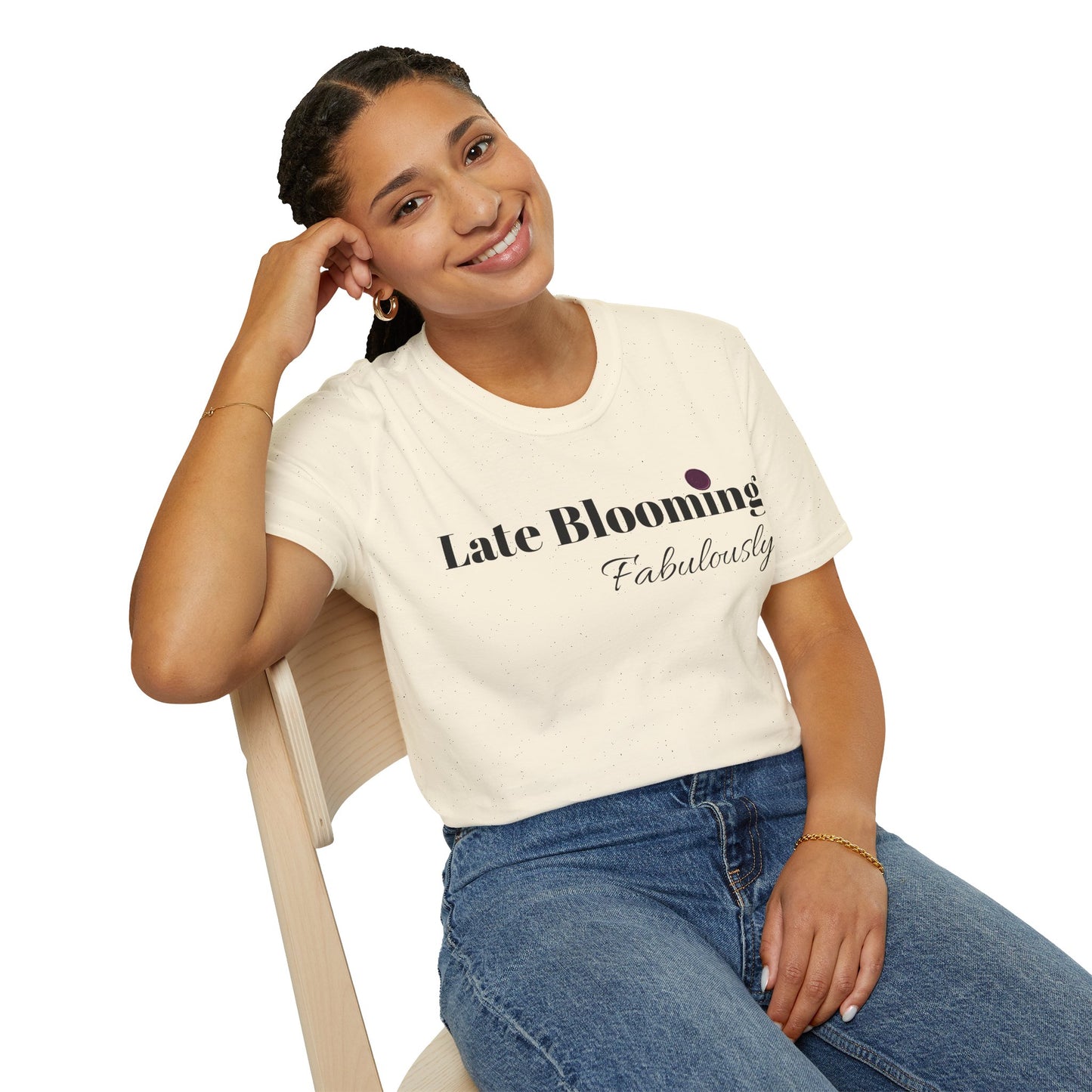"Late Blooming Fabulously" Unisex Softstyle T-Shirt - Affirmation Apparel