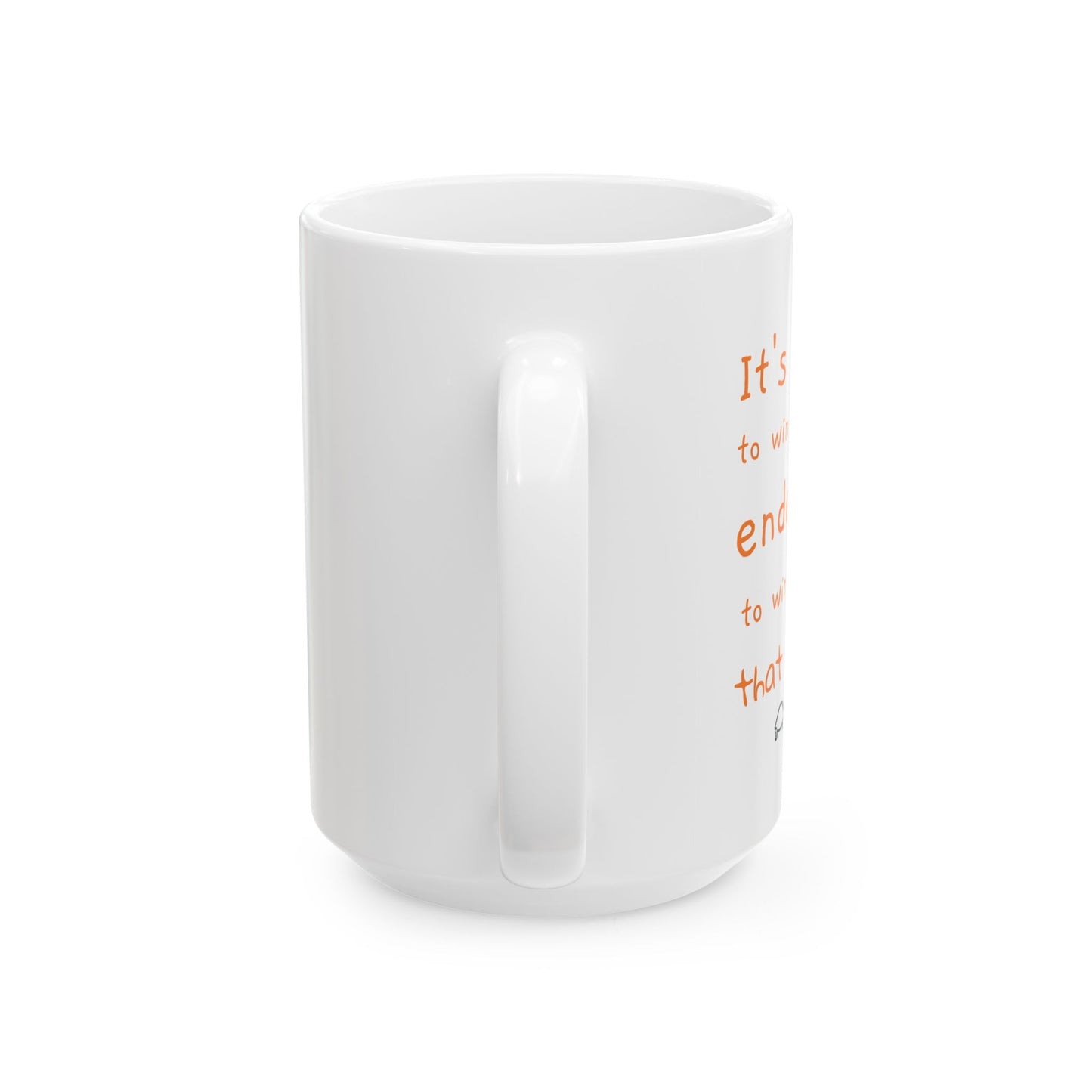 Inspirational Ceramic Mug - "Endeavour to Win the Ones That Matter"
