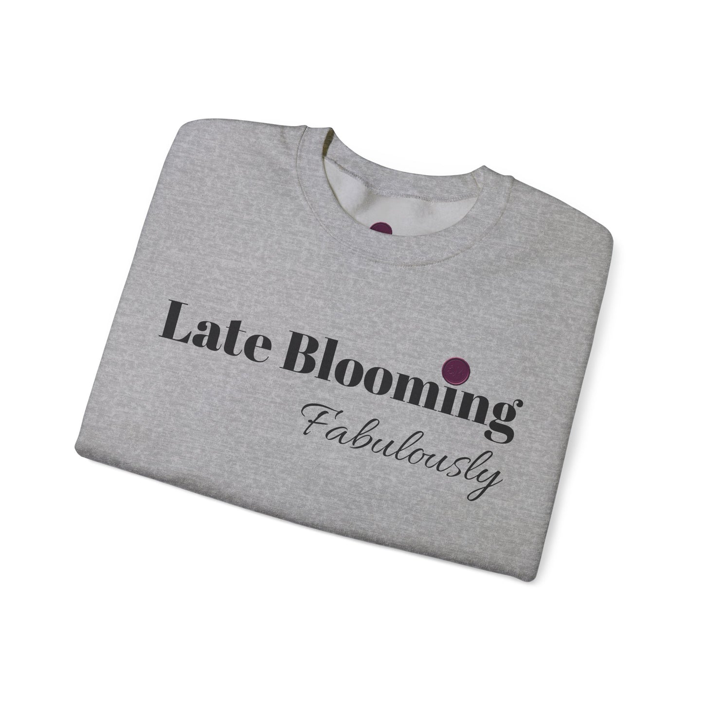 "Late Blooming Fabulously" Unisex Heavy Blend Crewneck Sweatshirt - Cozy Fashion Statement for All Seasons