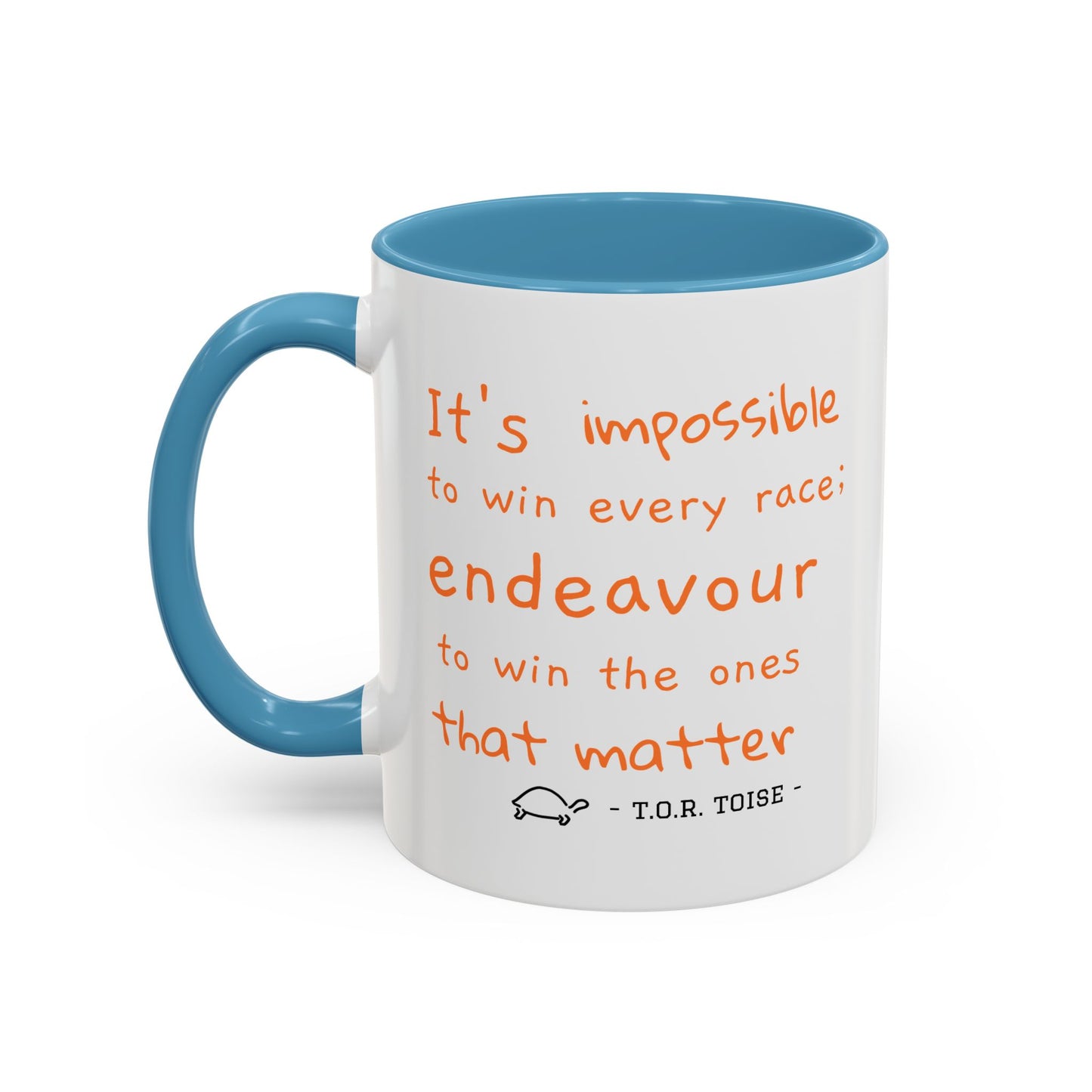 Inspirational T.O.R Toise Quote Coffee Mug - 11oz & 15oz
