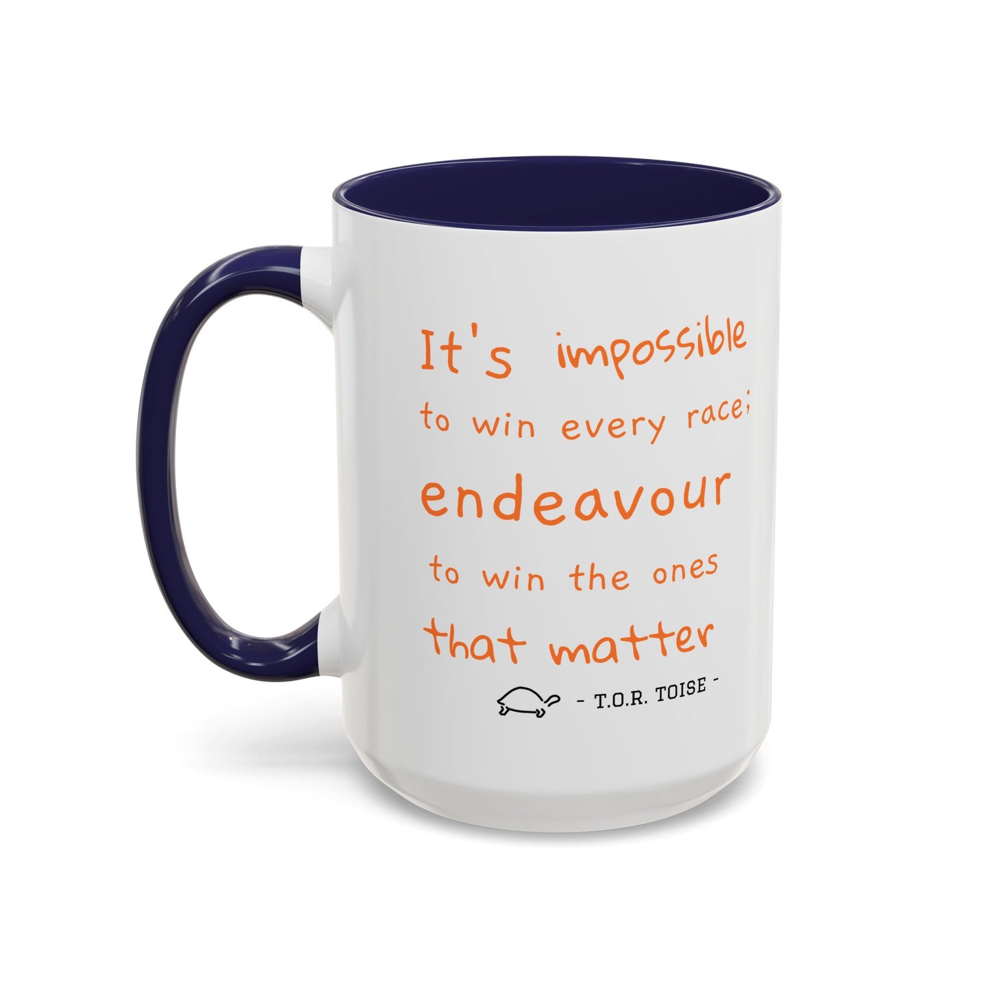 Inspirational T.O.R Toise Quote Coffee Mug - 11oz & 15oz