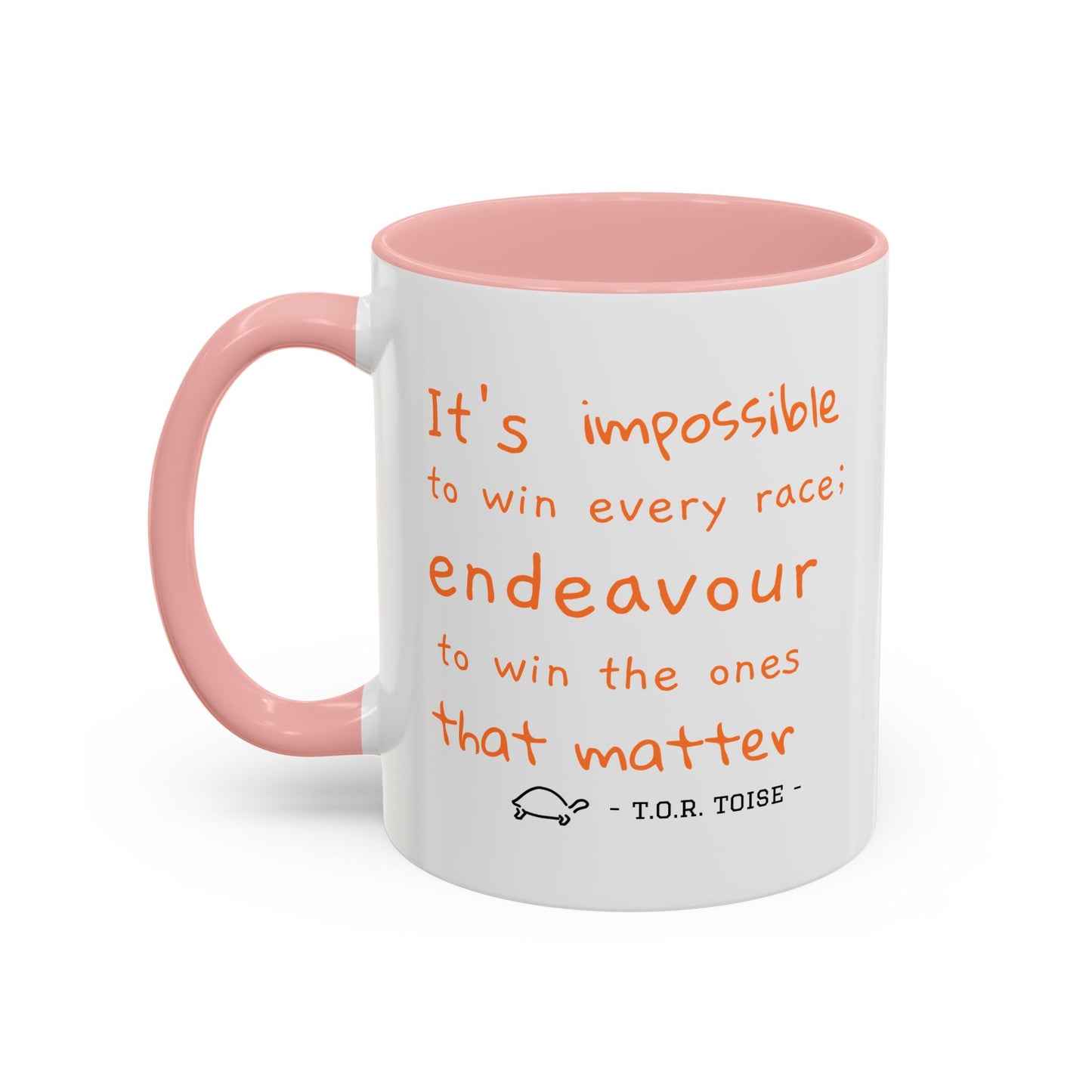 Inspirational T.O.R Toise Quote Coffee Mug - 11oz & 15oz