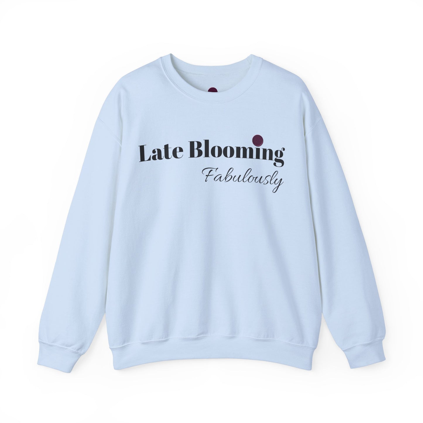 "Late Blooming Fabulously" Unisex Heavy Blend Crewneck Sweatshirt - Cozy Fashion Statement for All Seasons