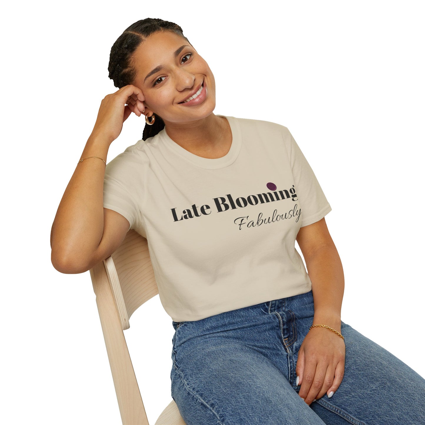"Late Blooming Fabulously" Unisex Softstyle T-Shirt - Affirmation Apparel