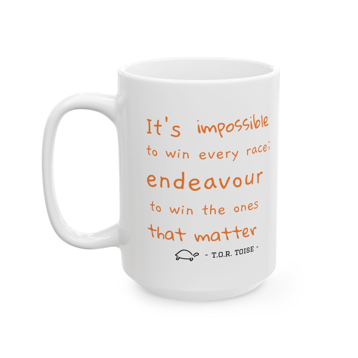 Inspirational Ceramic Mug - "Endeavour to Win the Ones That Matter"