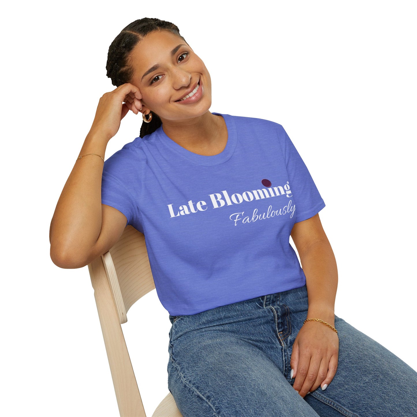 "Late Blooming Fabulously" Unisex Softstyle T-Shirt - Affirmation Apparel