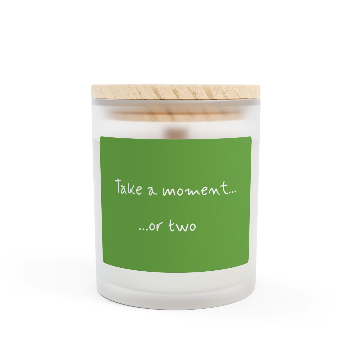 'Take a moment...or two' Frosted Glass Candle - 11oz - Perfect for Mindful Moments and Gift-Giving