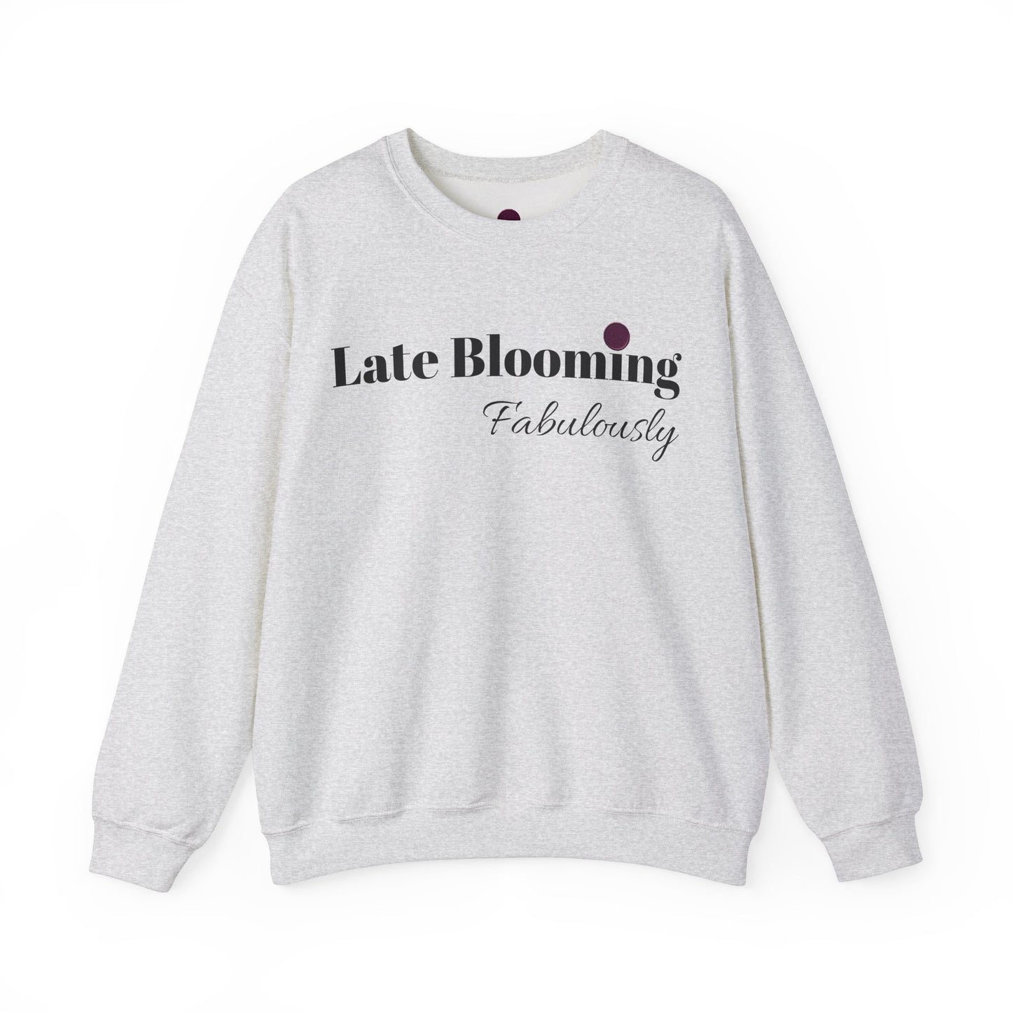 "Late Blooming Fabulously" Unisex Heavy Blend Crewneck Sweatshirt - Cozy Fashion Statement for All Seasons