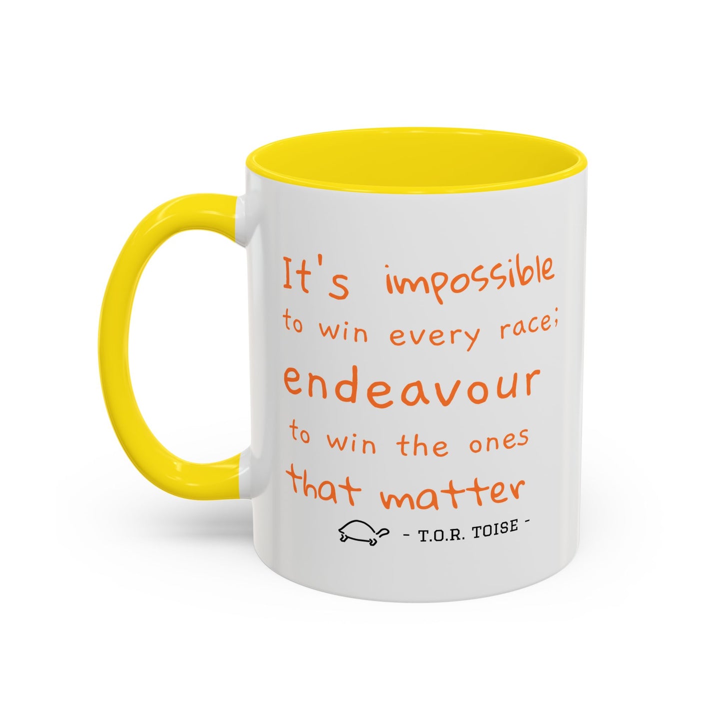Inspirational T.O.R Toise Quote Coffee Mug - 11oz & 15oz