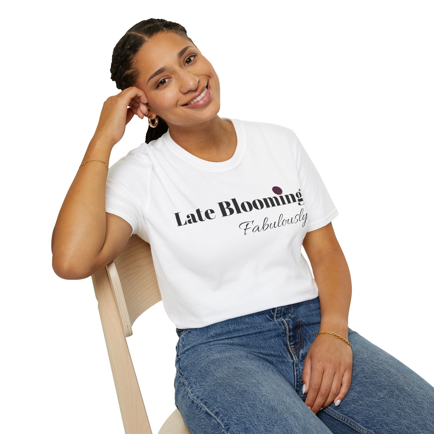 "Late Blooming Fabulously" Unisex Softstyle T-Shirt - Affirmation Apparel
