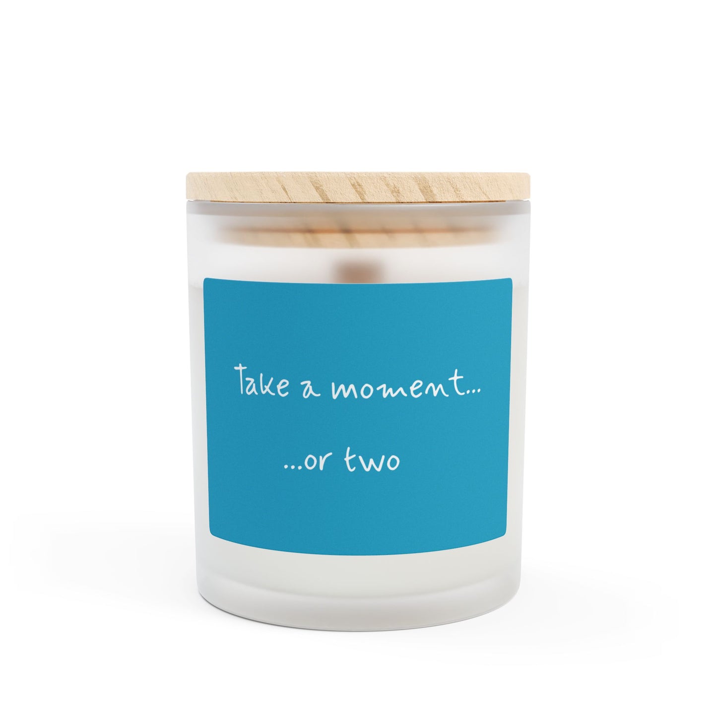 'Take a moment...or two' Frosted Glass Candle - 11oz - Perfect for Mindful Moments and Gift-Giving