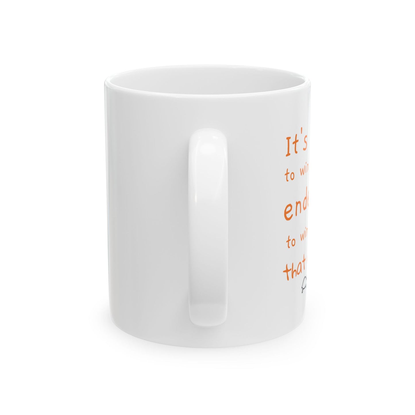 Inspirational Ceramic Mug - "Endeavour to Win the Ones That Matter"