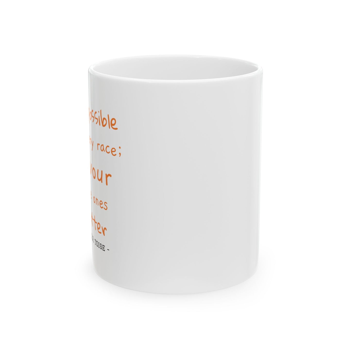 Inspirational Ceramic Mug - "Endeavour to Win the Ones That Matter"