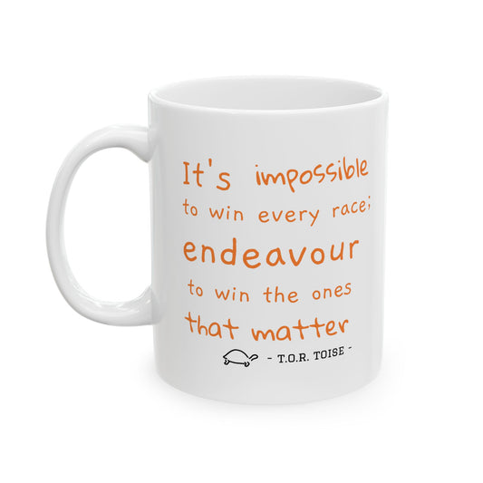 Inspirational Ceramic Mug - "Endeavour to Win the Ones That Matter"