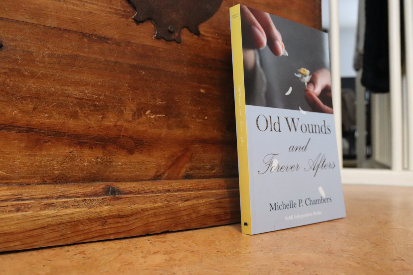 Old Wounds and Forever Afters by Michelle P. Chambers