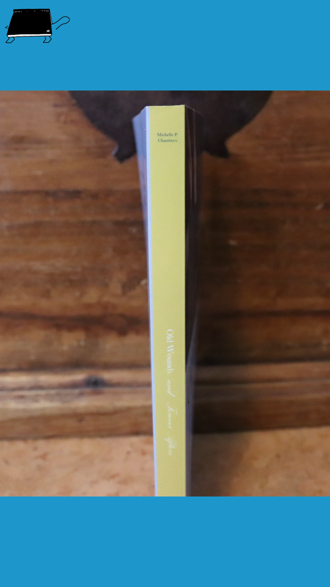 Old Wounds and Forever Afters by Michelle P. Chambers